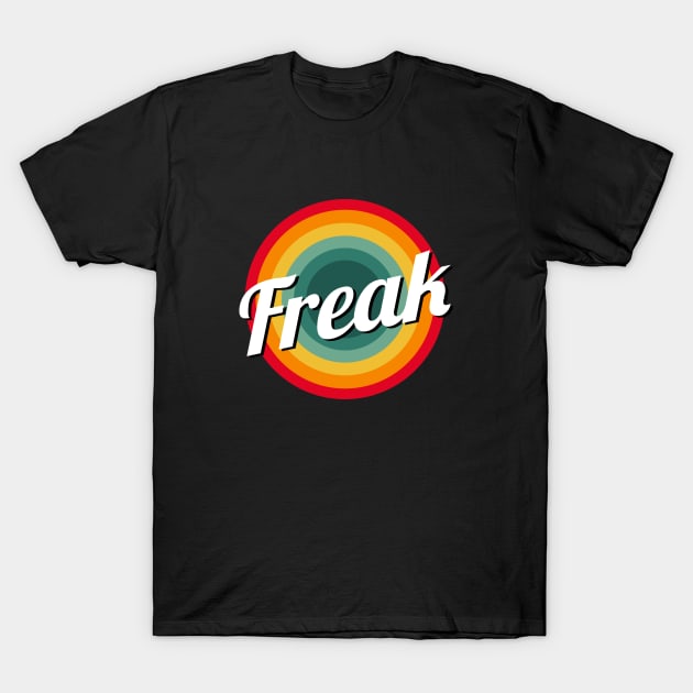 freak T-Shirt by purplecrowshub